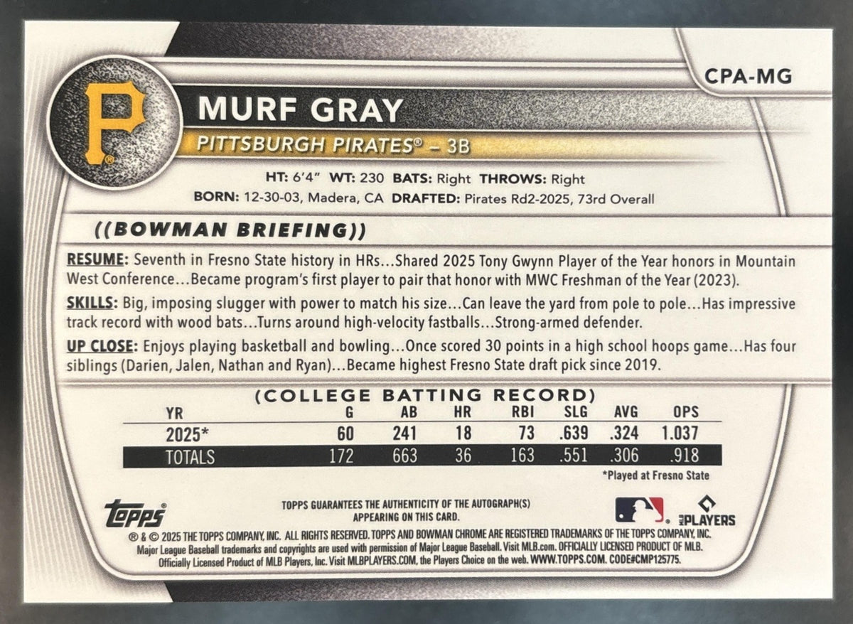 2025 Bowman Draft Murf Gray Chrome Auto #CPA-MG 1st Prospect Pittsburgh Pirates