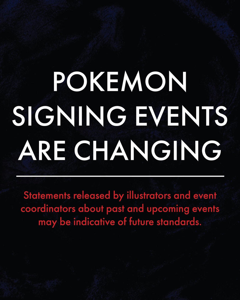 Pokémon Signing Event - Changing in the Future??