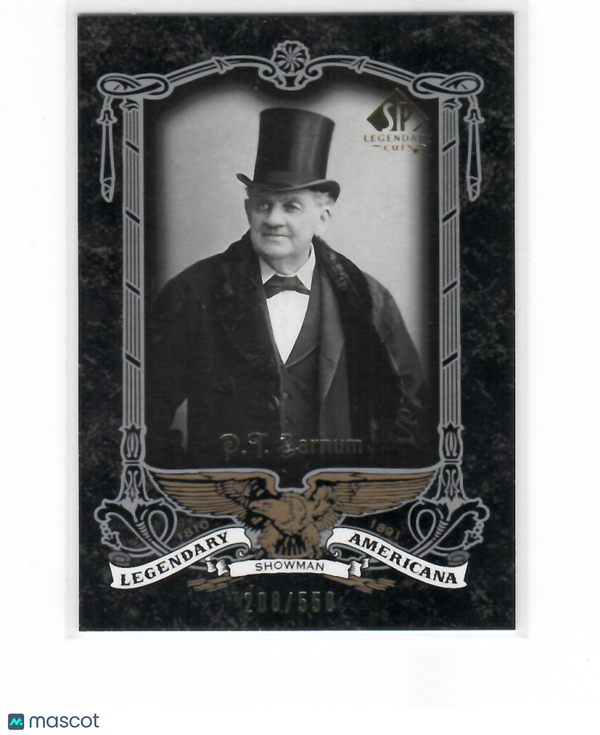 2007 SP Legendary Cuts Legendary Americana #29 P.T. Barnum NM-MT 208/550