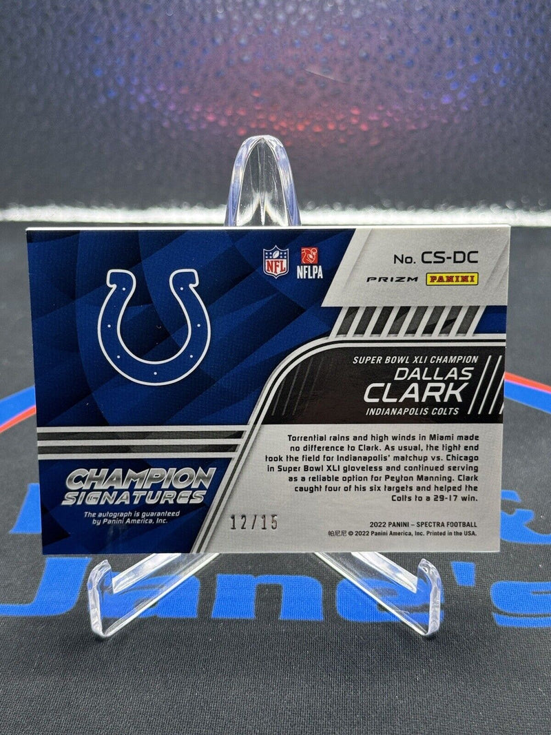 2022 Panini Spectra Dallas Clark Championship Signatures On Card Auto /15