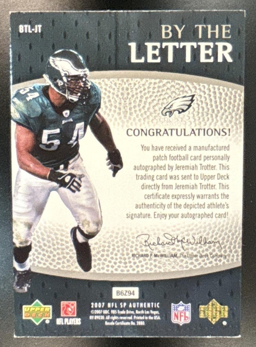 2007 SP Authentic Jeremiah Trotter By The Letter Patch Auto /70 Eagles - Sports Cards