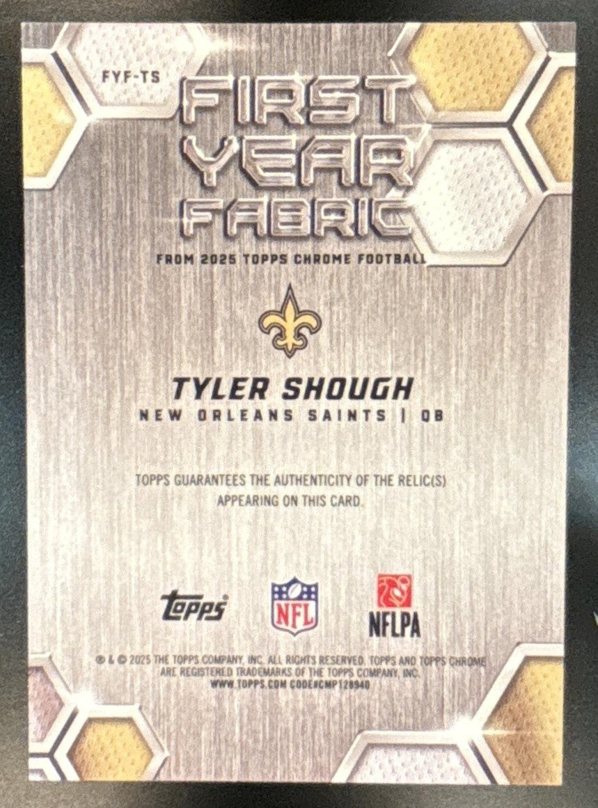 2025 Topps Chrome Tyler Shough First Year Fabric MEM RC New Orleans Saints