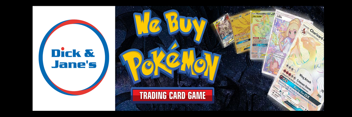 https://dickandjanes.com/cdn/shop/files/We-Buy-Pokemon22_1200x.png?v=1687624432