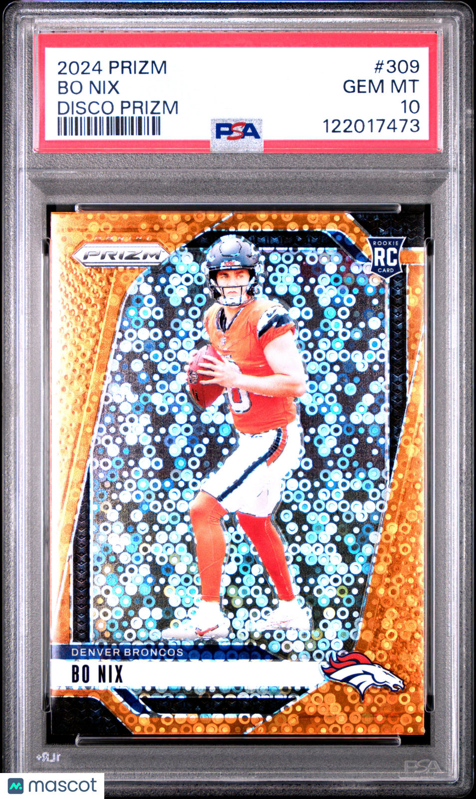 2024 Prizm Bo Nix RC - Orange Disco Rookie #309 PSA 10 GEM MINT Denver Broncos